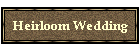 Heirloom Wedding