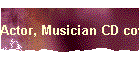 Actor, Musician CD covers