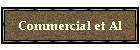 Commercial et Al
