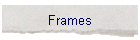 Frames