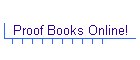Proof Books Online!