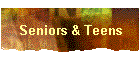 Seniors & Teens