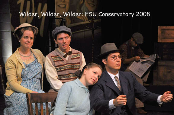 Wilder, Wilder, Wilder FSU Conservatory theater 2008